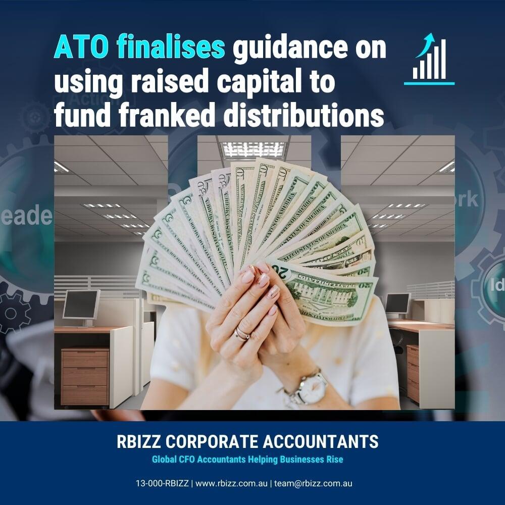 ATO finalises guidance on using raised capital to fund franked distributions
